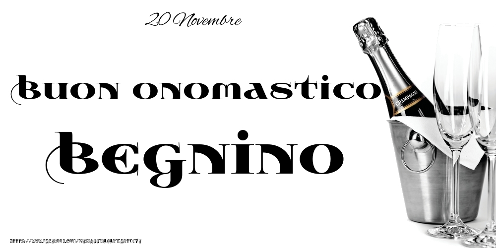 Cartoline di onomastico - 20 Novembre - Buon onomastico Begnino!