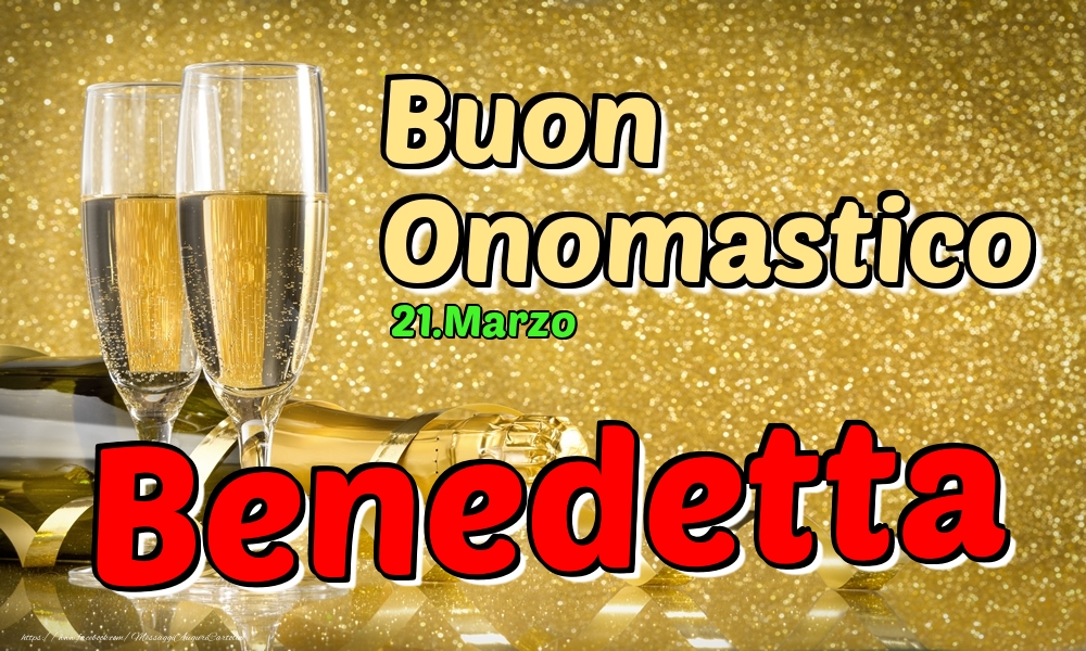 Cartoline di onomastico - Champagne | 21.Marzo - Buon Onomastico Benedetta!