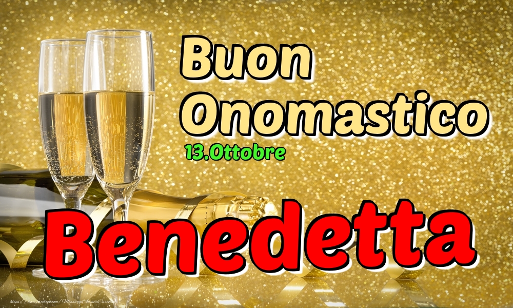 Cartoline di onomastico - Champagne | 13.Ottobre - Buon Onomastico Benedetta!