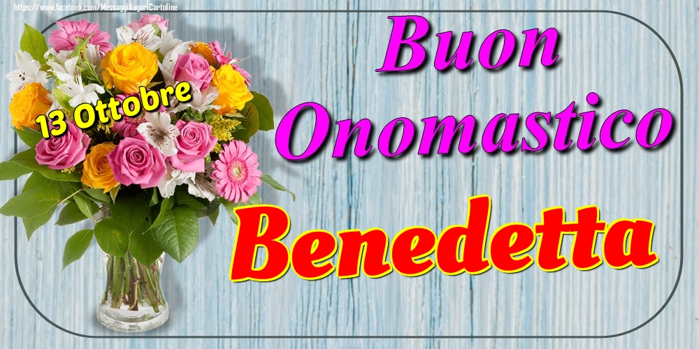 Cartoline di onomastico - 13 Ottobre - Buon Onomastico Benedetta!