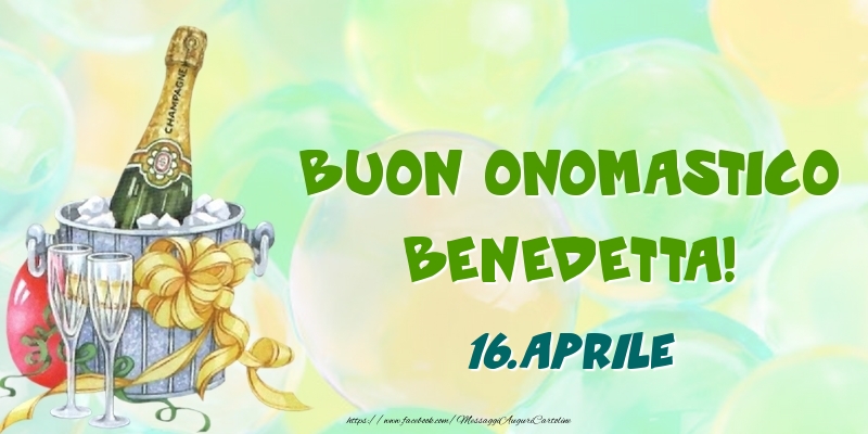 Cartoline di onomastico - Buon Onomastico, Benedetta! 16.Aprile