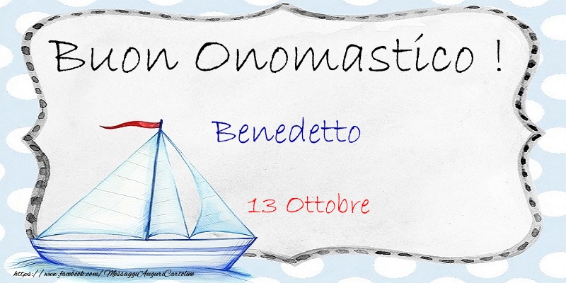 Cartoline di onomastico - Buon Onomastico  Benedetto! 13 Ottobre