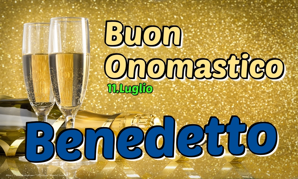 Cartoline di onomastico - Champagne | 11.Luglio - Buon Onomastico Benedetto!