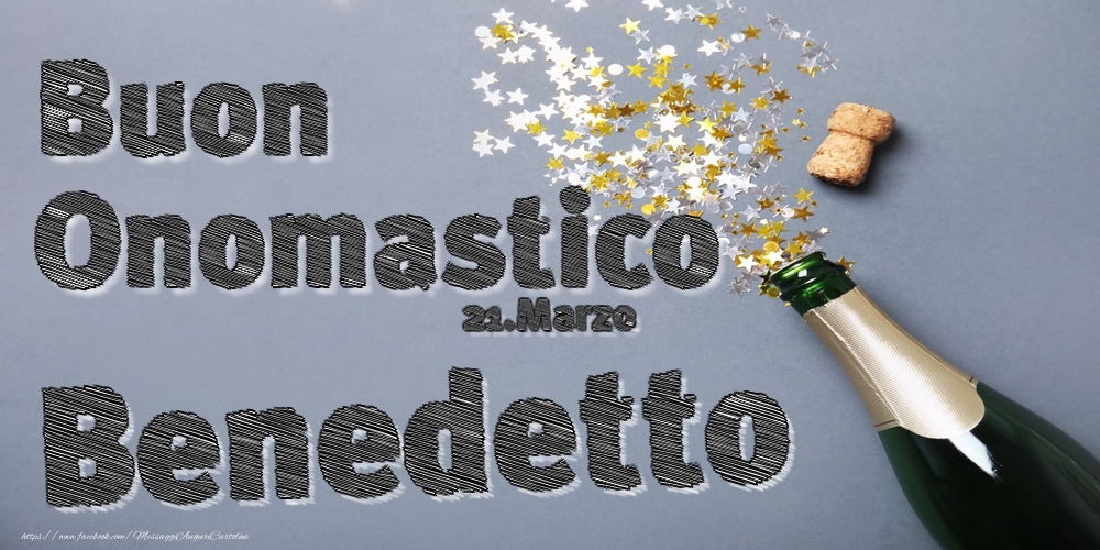 Cartoline di onomastico - Champagne | 21.Marzo - Buon Onomastico Benedetto!