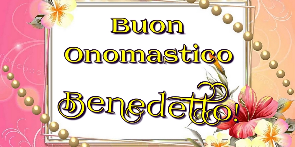 Cartoline di onomastico - Buon Onomastico Benedetto!