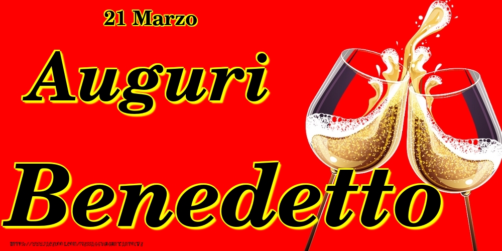 Cartoline di onomastico - Champagne | 21 Marzo - Auguri Benedetto!