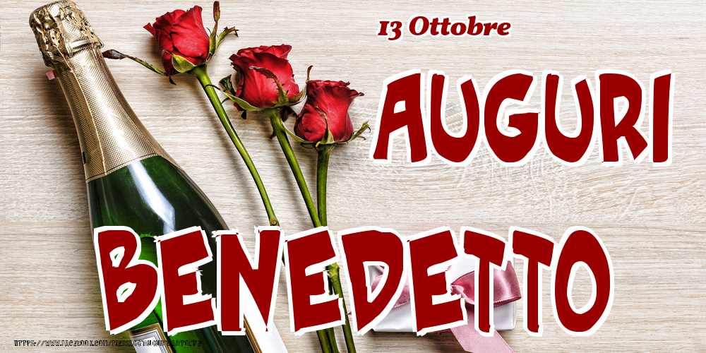 Cartoline di onomastico - Champagne & Fiori | 13 Ottobre - Auguri Benedetto!