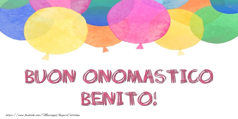 Cartoline di onomastico - Palloncini | Buon Onomastico Benito!