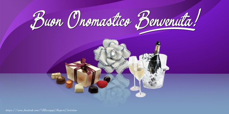Cartoline di onomastico - Champagne & Fiori & Regalo | Buon Onomastico Benvenuta!