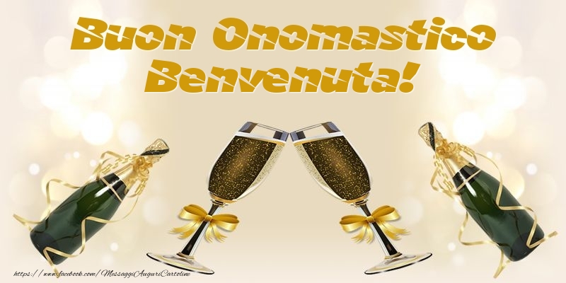 Cartoline di onomastico - Champagne | Buon Onomastico Benvenuta!