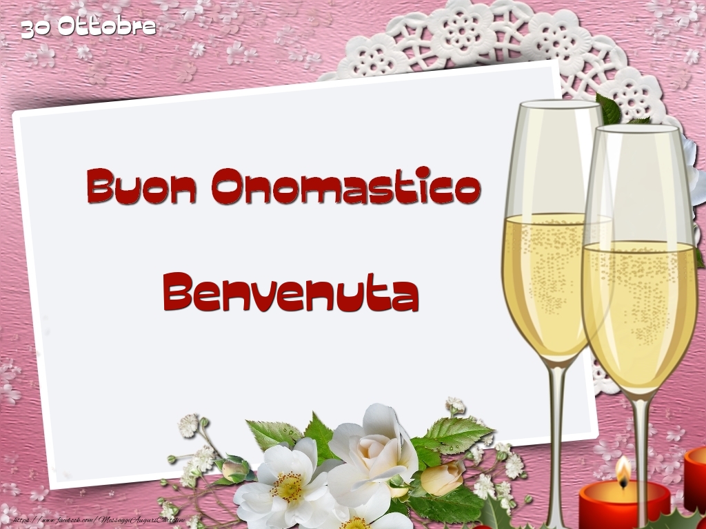 Cartoline di onomastico - Champagne & Fiori | Buon Onomastico, Benvenuta! 30 Ottobre