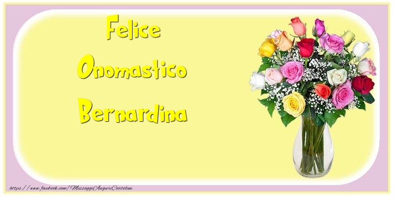 Cartoline di onomastico - Fiori & Mazzo Di Fiori | Felice Onomastico Bernardina