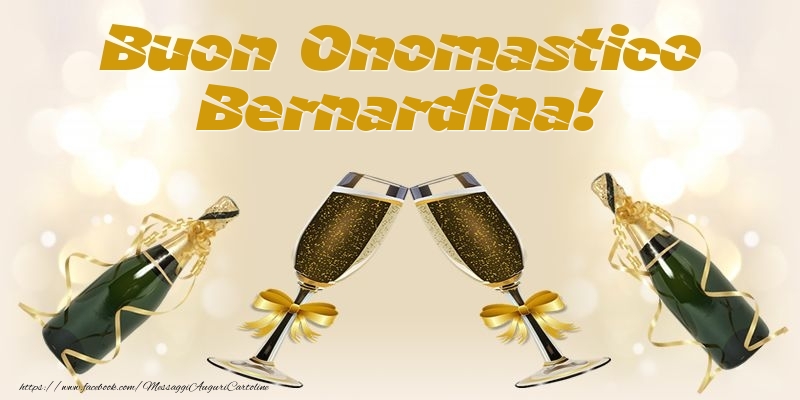 Cartoline di onomastico - Champagne | Buon Onomastico Bernardina!