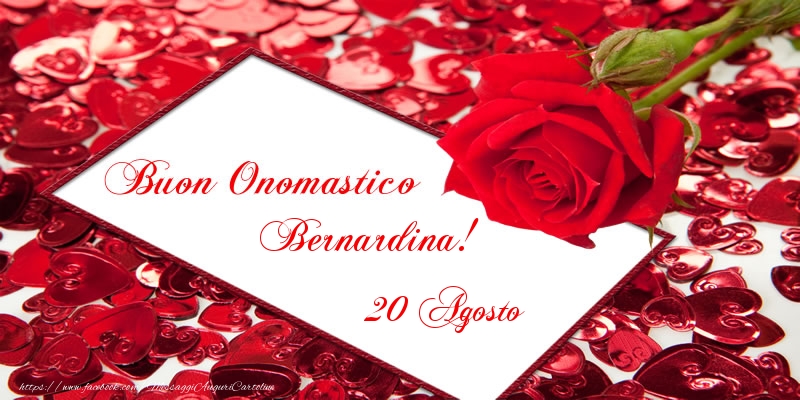 Cartoline di onomastico - Rose | Buon Onomastico Bernardina! 20 Agosto
