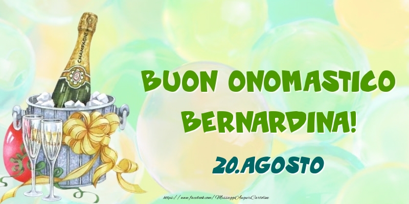 Cartoline di onomastico - Champagne | Buon Onomastico, Bernardina! 20.Agosto