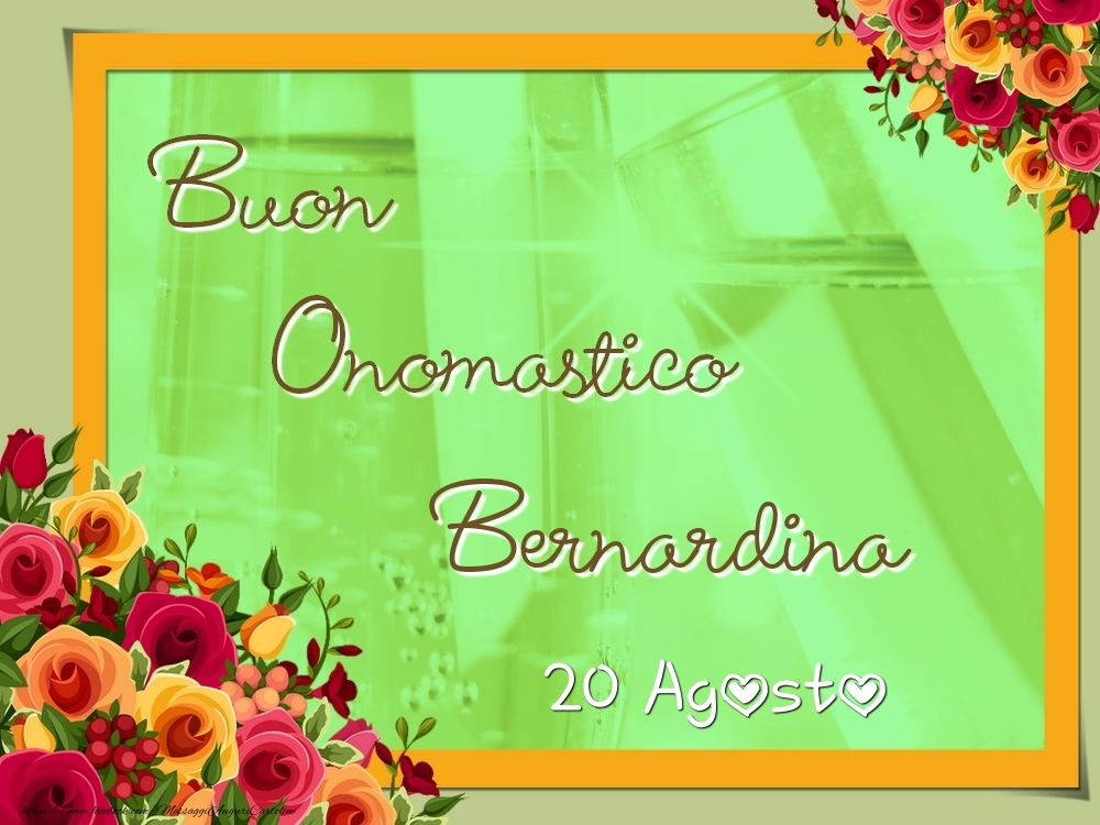 Cartoline di onomastico - Rose | Buon Onomastico, Bernardina! 20 Agosto