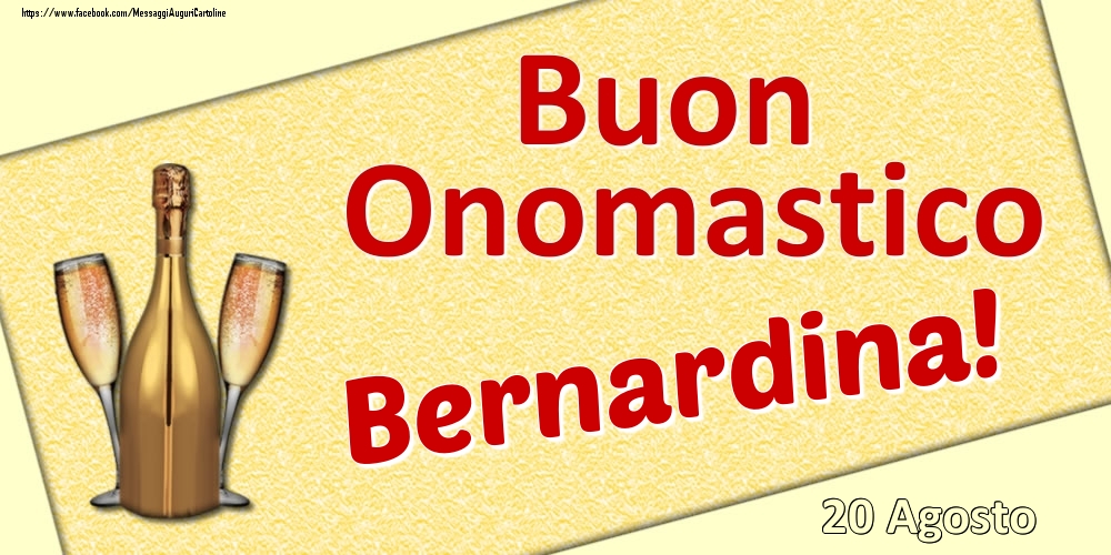 Cartoline di onomastico - Champagne | Buon Onomastico Bernardina! - 20 Agosto
