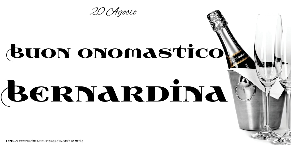Cartoline di onomastico - 20 Agosto - Buon onomastico Bernardina!