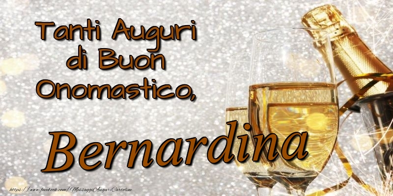 Cartoline di onomastico - Champagne | Tanti Auguri di Buon Onomastico, Bernardina