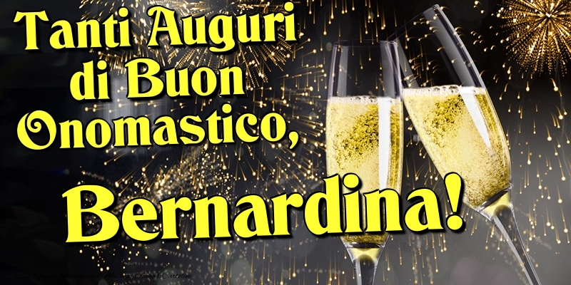 Cartoline di onomastico - Champagne | Tanti Auguri di Buon Onomastico, Bernardina