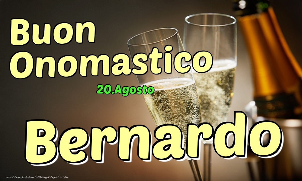 Cartoline di onomastico - 20.Agosto - Buon Onomastico Bernardo!