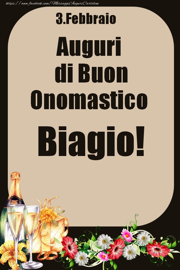 Cartoline di onomastico - Champagne & Fiori | 3.Febbraio - Auguri di Buon Onomastico  Biagio!