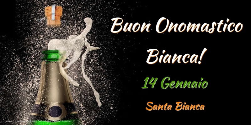 Cartoline di onomastico - Champagne | Buon Onomastico Bianca! 14 Gennaio Santa Bianca