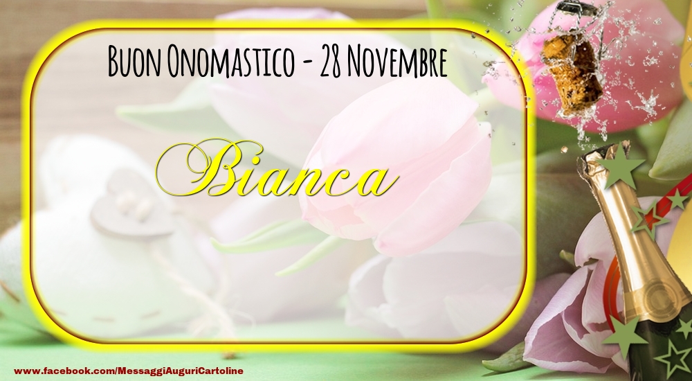 Cartoline di onomastico - Buon Onomastico, Bianca! 28 Novembre