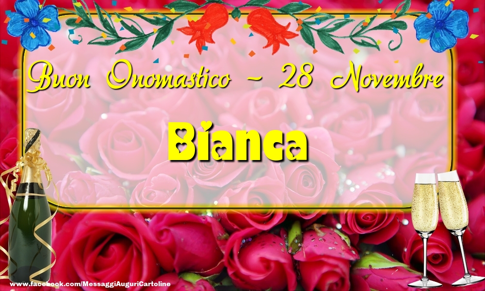 Cartoline di onomastico - Champagne & Rose | Buon Onomastico, Bianca! 28 Novembre