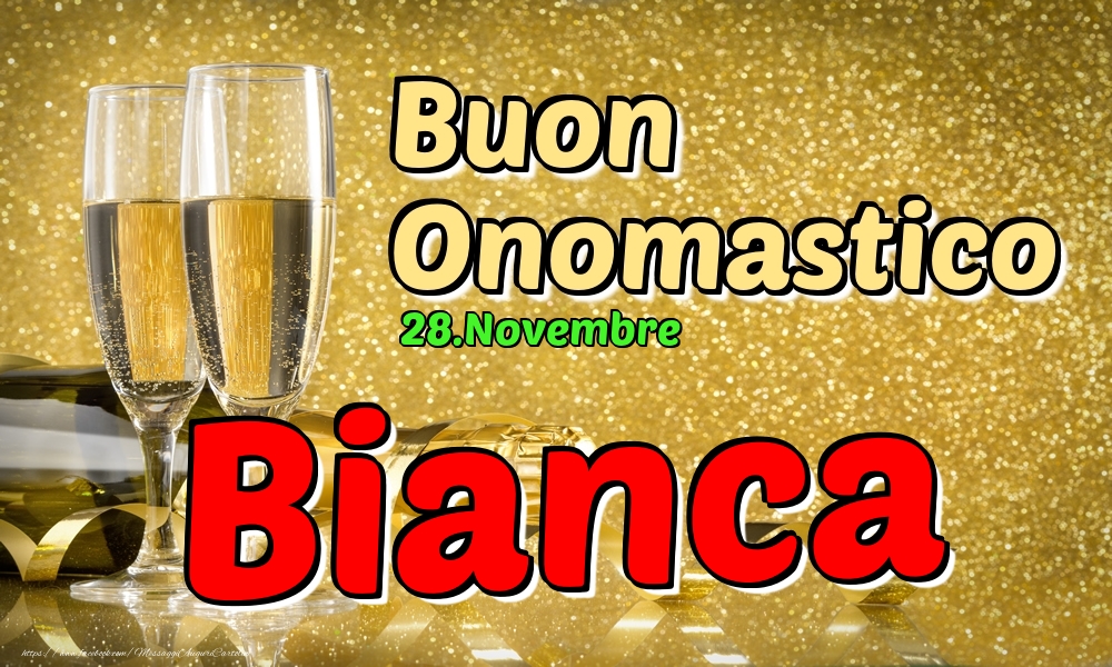 Cartoline di onomastico - Champagne | 28.Novembre - Buon Onomastico Bianca!