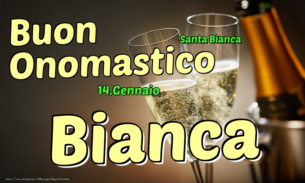 Cartoline di onomastico - Champagne | 14.Gennaio - Buon Onomastico Bianca!