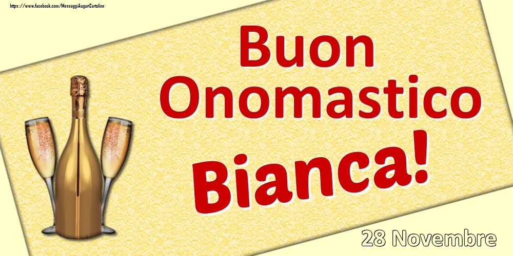 Cartoline di onomastico - Champagne | Buon Onomastico Bianca! - 28 Novembre