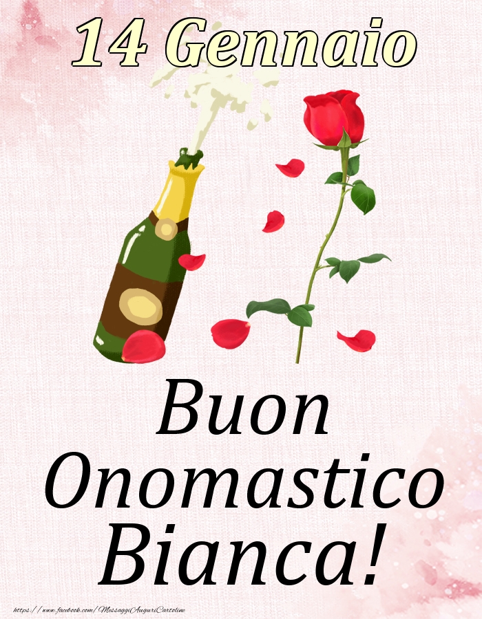 Cartoline di onomastico - Champagne & Rose | Buon Onomastico Bianca! - 14 Gennaio