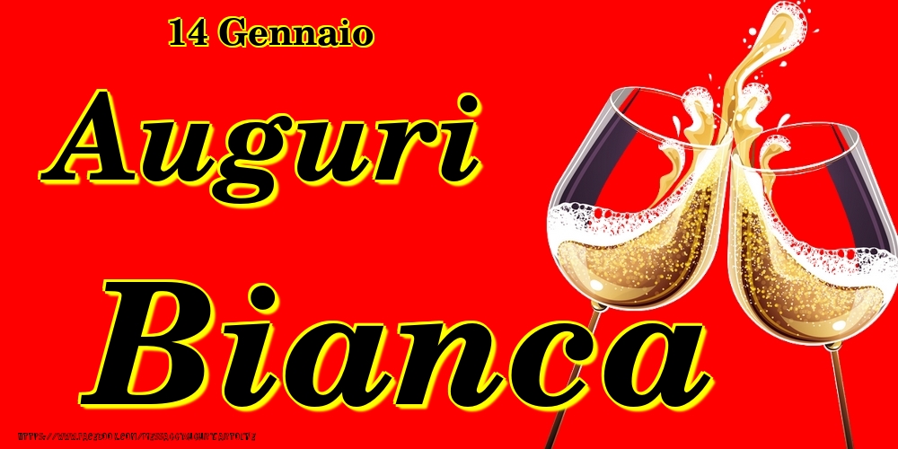 Cartoline di onomastico - Champagne | 14 Gennaio - Auguri Bianca!