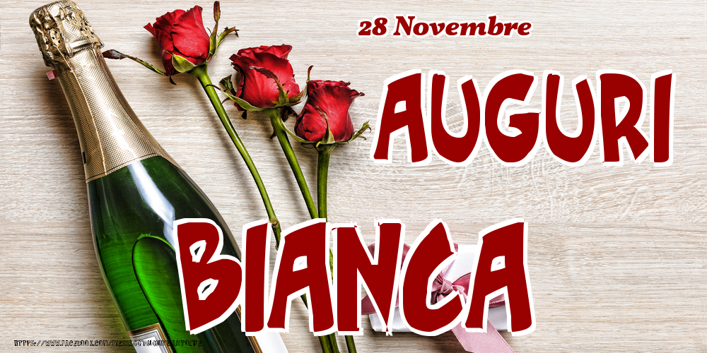 Cartoline di onomastico - Champagne & Fiori | 28 Novembre - Auguri Bianca!