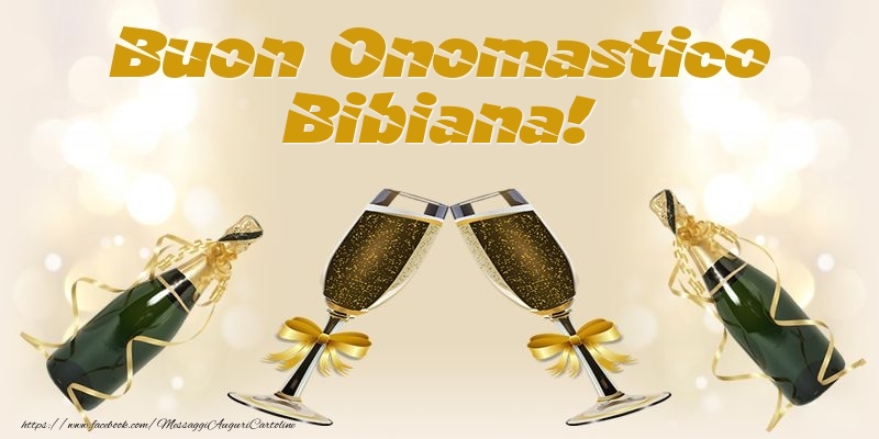 Cartoline di onomastico - Champagne | Buon Onomastico Bibiana!