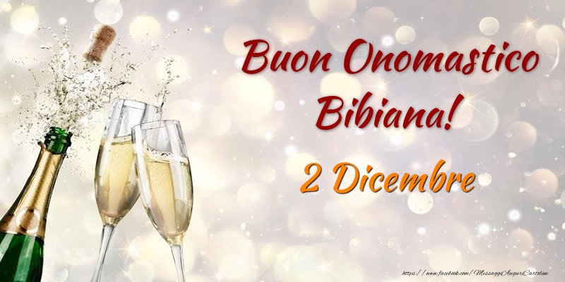 Cartoline di onomastico - Champagne | Buon Onomastico Bibiana! 2 Dicembre