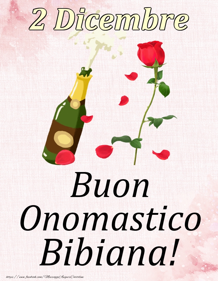 Cartoline di onomastico - Champagne & Rose | Buon Onomastico Bibiana! - 2 Dicembre