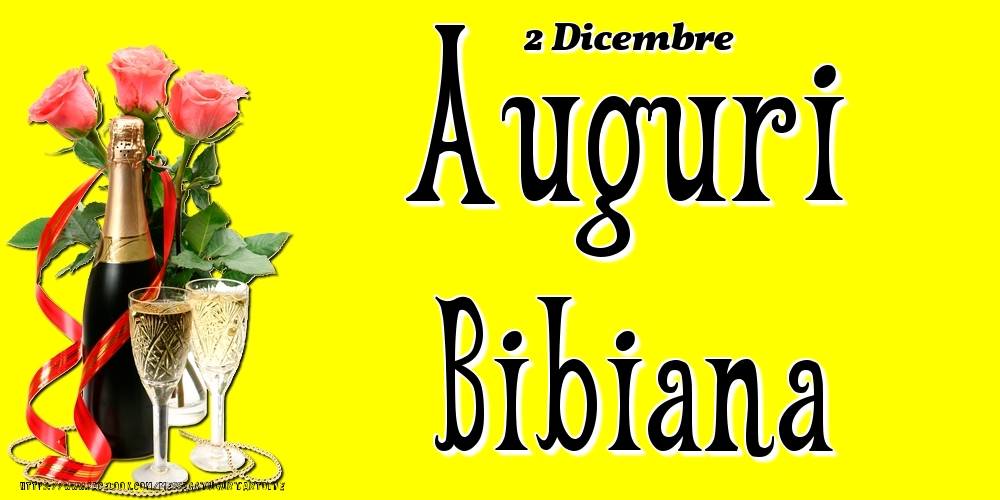 Cartoline di onomastico - Champagne & Fiori | 2 Dicembre - Auguri Bibiana!