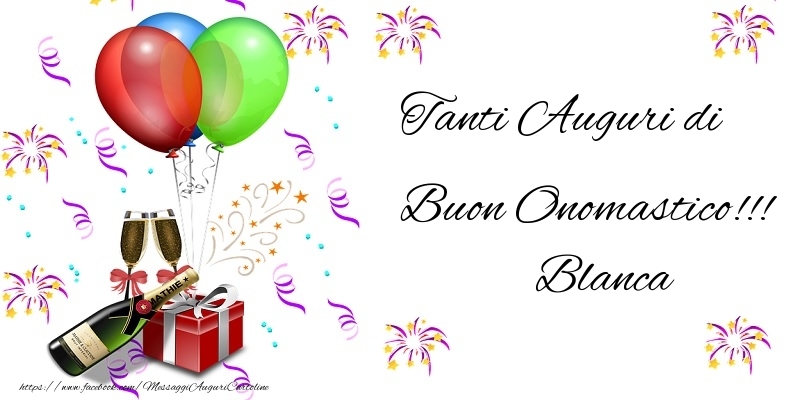 Cartoline di onomastico - Champagne & Palloncini & Regalo | Tanti Auguri di Buon Onomastico!!! Blanca