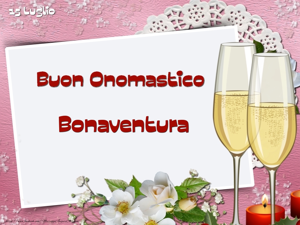 Cartoline di onomastico - Champagne & Fiori | Buon Onomastico, Bonaventura! 15 Luglio
