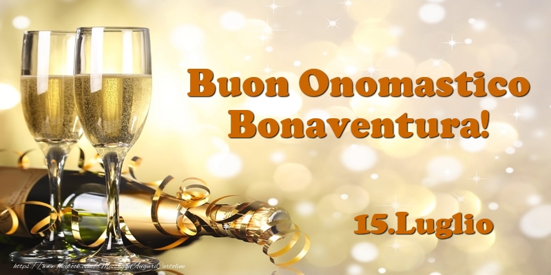 Cartoline di onomastico - Champagne | 15.Luglio  Buon Onomastico Bonaventura!