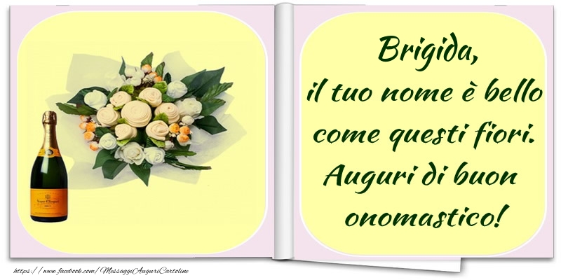  Cartoline di onomastico -  Brigida, il tuo nome è bello come questi fiori. Auguri di buon  onomastico!