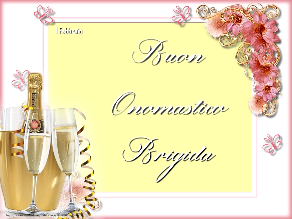Cartoline di onomastico - Champagne & Fiori | Buon Onomastico, Brigida! 1 Febbraio