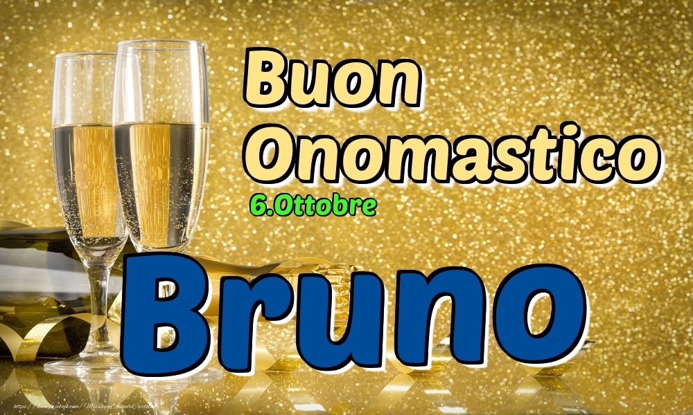  Cartoline di onomastico - Champagne | 6.Ottobre - Buon Onomastico Bruno!