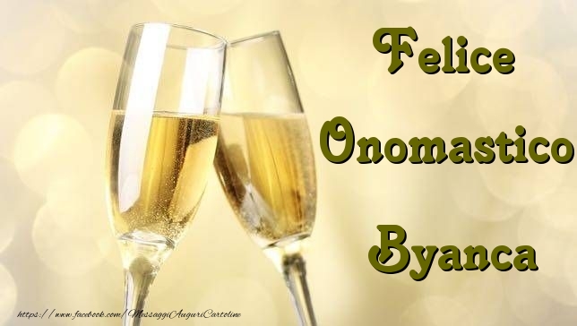 Cartoline di onomastico - Champagne | Felice Onomastico Byanca