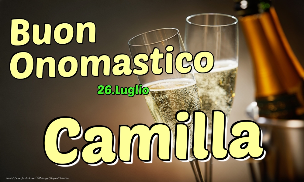 Cartoline di onomastico - Champagne | 26.Luglio - Buon Onomastico Camilla!