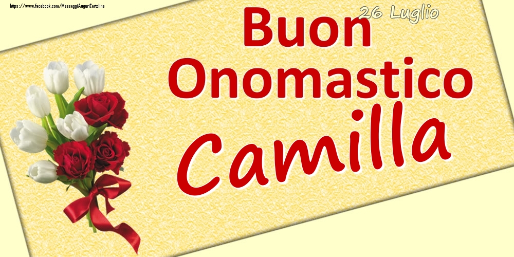 Cartoline di onomastico - 26 Luglio: Buon Onomastico Camilla