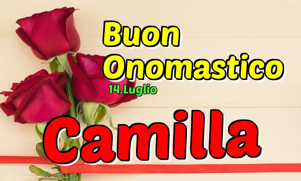 Cartoline di onomastico - Rose | 14.Luglio - Buon Onomastico Camilla!