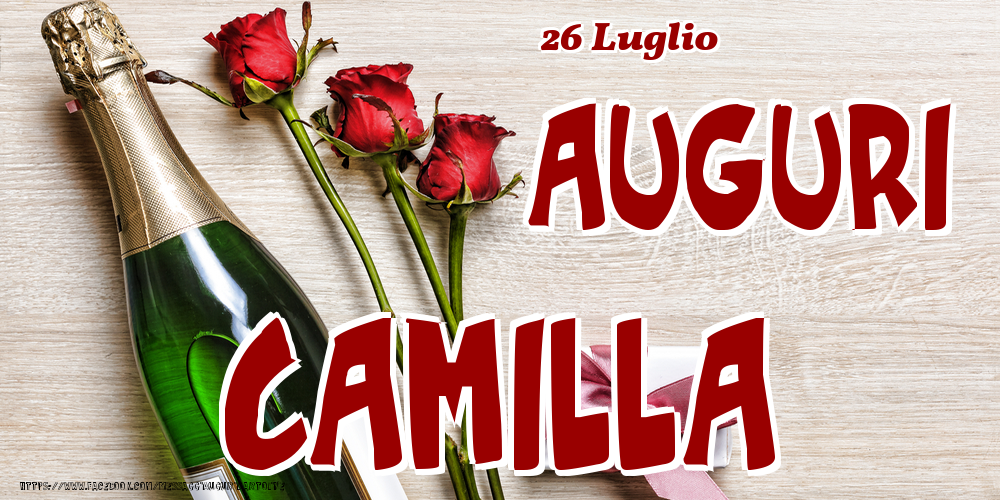 Cartoline di onomastico - Champagne & Fiori | 26 Luglio - Auguri Camilla!